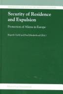 Security of Residence and Expulsion Protection of Aliens in Europe (Immigration and Asylum Law and Policy in Europe, V. 1)