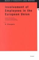 Involvement of Employees in the European Union: European Works Councils, The European Company Statute, Information and Consultation Rights