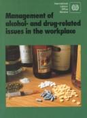 Management of Alcohol- and Drug-Related Issues in the Workplace