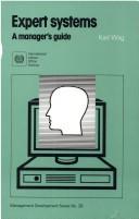 Expert Systems: A Managers Guide (Management Devl Ser. : No.28)