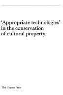 "Appropriate technologies" in the conservation of cultural property