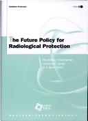 The Future Policy for Radiological Protection