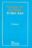 Manual De Plomeria, El Libro Azul / The Pipe Fitters Blue Book