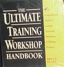 The Ultimate Training Workshop Handbook