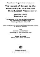 International Symposium on the Impact of Oxygen on the Productivity of Non-Ferrous Metallurgical Processes, Winnipeg, Manitoba, August 23-26, 1987, Proceedings