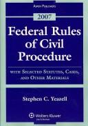 Federal Rules of Civil Procedure : With Selected Statutes, Cases, and Other Materials, 2007