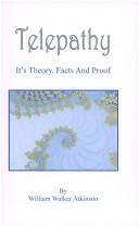 Telepathy, Its Theory, Facts and Proof