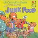 Berenstain Bears and Too Much Junk Food (Berenstain Bears)