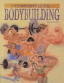 The Composite Guide to Body Building (The Composite Guide)
