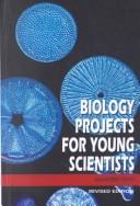 Biology Projects for Young Scientists (Projects for Young Scientists