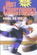 Cool as Ice (Matt Christopher Sports Biographies)