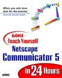Sams Teach Yourself Netscape Communicator 5 in 24 Hours