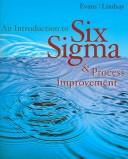 An Introduction to Six Sigma and Process Improvement