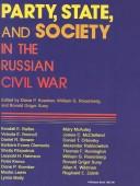 Party, State, and Society in the Russian Civil War: Explorations in Social History