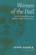 WOMEN OF THE DAIL: GENDER, REPUBLICANISM AND THE ANGLO-IRISH TREATY