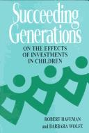 Succeeding Generations: On the Effects of Investments in Children