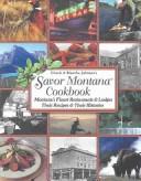 Chuck and Blanche Johnson's Savor Montana Cookbook