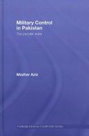 MILITARY CONTROL IN PAKISTAN: THE PARALLEL STATE