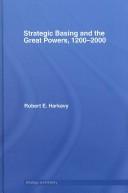 Strategic Basing and the Great Power, 1200-2000