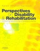 Perspectives on Disability and Rehabilitation: Contesting Assumptions, Challenging Practice