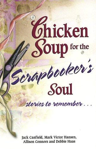 Chicken Soup for the Scrapbooker's Soul