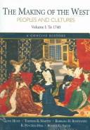 The Making of the West: Concise, Volume 1 & Sources of The Making of the West, Volume 1