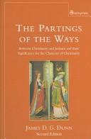 Partings of the Ways: Between Christianity and Judaism and Their Significance for the Character of Christianity