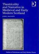 Theatricality and Narrative in Medieval and Early Modern Scotland