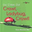 Go, Critter, Go!, Crawl, Ladybug, Crawl!