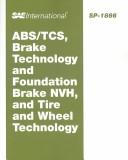 ABS/TCS, Brake Technology and Foundation Brake NVH, and Tire and Wheel Technology