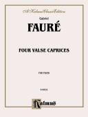 Faure: 4 Valse Caprice, Op. 30, 38, 59, 6