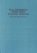 Saul Lieberman, (1898-1983), Talmudic scholar