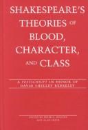 Shakespeare's Theories of Blood, Character, and Class