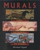 Murals: Cave, Cathedral, to Street
