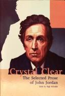 Crystal Clear: The Selected Prose of John Jordan