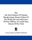 The Life And Opinions Of Tristram Shandy; Letters From A Citizen Of The World; Life And Adventures Of Peter Wilkins, A Cornish Man; History Of New York