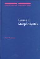 Issues in Morphosyntax (Linguistik Aktuell / Linguistics Today)
