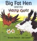 Big Fat Hen And The Hairy Goat