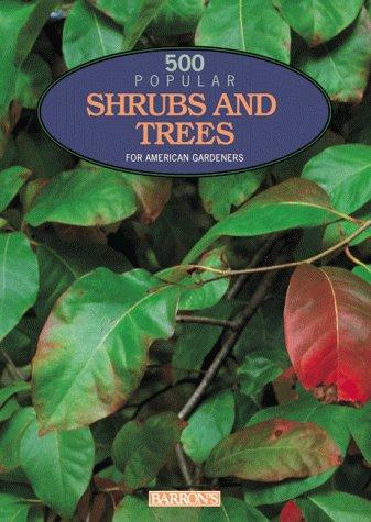 500 popular shrubs & trees for American gardeners