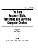The Data Recovery Bible: Preventing and Surviving Computer Crashes