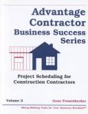 Project Scheduling for Construction Contractors (Advantage Contractor Business Success, Vol 3)