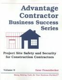 Project Site Safety and Security for Construction Contractors (Advantage Contractor Business Success, Vol 6)