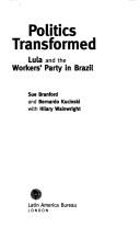 Politics Transformed: Lula and the Workers' Party in Brazil