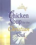 A Little Spoonful of Chicken Soup for the Christian Soul