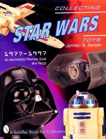 Collecting Star Wars Toys, 1977-1997