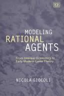 MODELING RATIONAL AGENTS: FROM INTERWAR ECONOMICS TO EARLY MODERN GAME THEORY