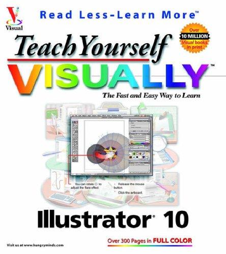 Teach Yourself VISUALLY Illustrator 10