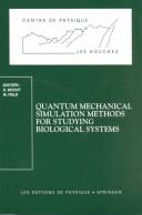 Quantum Mechanical Simulation Methods for Studying Biological Systems