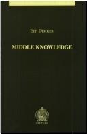 Middle Knowledge (Studies in Philosophical Theology Series, 20)