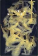 Towards Very Large Knowledge Bases, Knowledge Building & Knowledge Sharing 1995